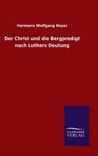 Christ und die Bergpredigt nach Luthers Deutung