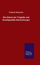 Geburt der Tragoedie und Unzeitgemasse Betrachtungen