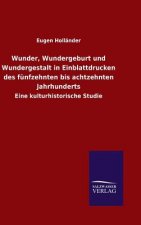 Wunder, Wundergeburt und Wundergestalt in Einblattdrucken des funfzehnten bis achtzehnten Jahrhunderts