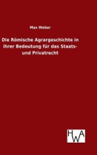 Roemische Agrargeschichte in ihrer Bedeutung fur das Staats- und Privatrecht