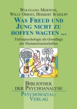 Was Freud und Jung nicht zu hoffen wagten ...