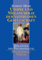 Utopie und Melancholie der vaterlosen Gesellschaft