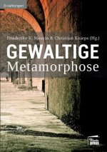 Gewaltige Metamorphose