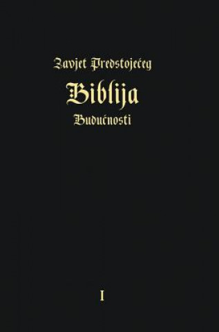 Zavjet PredstojeĆeg - Biblija BuduĆnosti