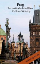 Prag - Der praktische Reisefuhrer fur Ihren Stadtetrip