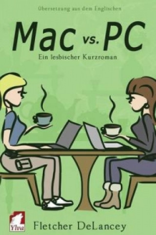 Mac vs. PC. Ein Lesbischer Kurzroman