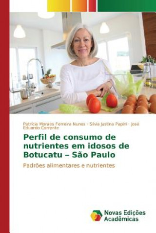 Perfil de consumo de nutrientes em idosos de Botucatu - Sao Paulo