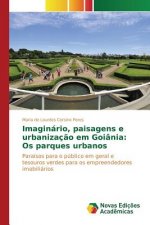Imaginario, paisagens e urbanizacao em Goiania