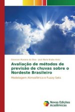 Avaliacao de metodos de previsao de chuvas sobre o Nordeste Brasileiro
