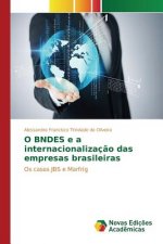 O BNDES e a internacionalizacao das empresas brasileiras