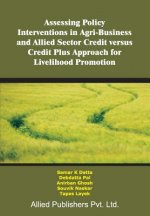 Assessing Policy Interventions in Agri-Business and Allied Sector Credit Versus Credit Plus Approach for Livelihood Promotion