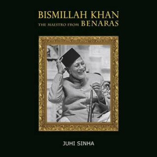 Bismillah Khan: The Maestro From Benaras