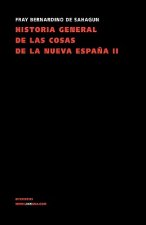 Historia general de las cosas de la Nueva Espana II