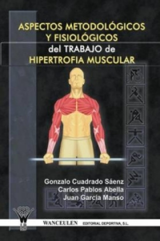 Aspectos Metodologicos y Fisiologicos del Trabajo de Hipertrofia Muscular