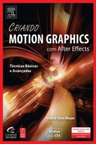 Criando Motion Graphics Com After Effects, 5a Ed., Versao Cs5