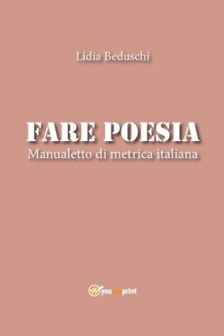 Fare poesia. Manualetto di metrica italiana