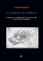 L'Angelo di Sibilla - I Templari, re Guglielmo III e il suo tesoro, nella Certosa di Serra San Bruno