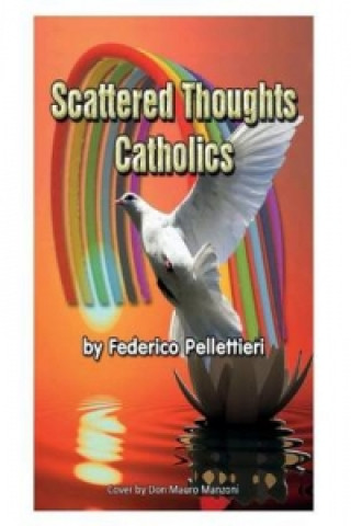 Scattered Thoughts Catholics