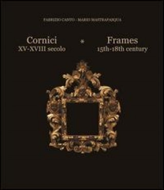 Cornici XV-XVIII Secolo / Frames 15th-18th Century