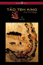 TAO TEH KING (TAO TE CHING - Wisehouse Classics Edition)