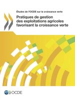 Etudes de l'OCDE sur la croissance verte Pratiques de gestion des exploitations agricoles favorisant la croissance verte
