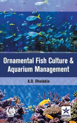 Ornamental Fish Culture and Aquarium Management