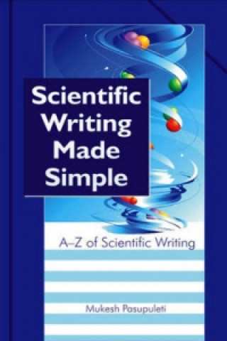 Scientific Writing Made Simple: a to Z of Scientific Writing