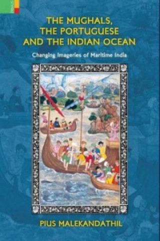 Mughals, the Portuguese and the Indian Ocean