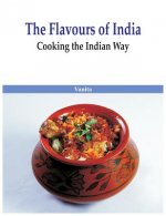 Flavours of India- Cooking the Indian Way