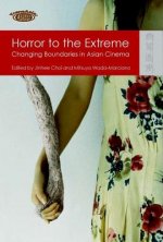 Horror to the Extreme - Changing Boundaries in Asian Cinema