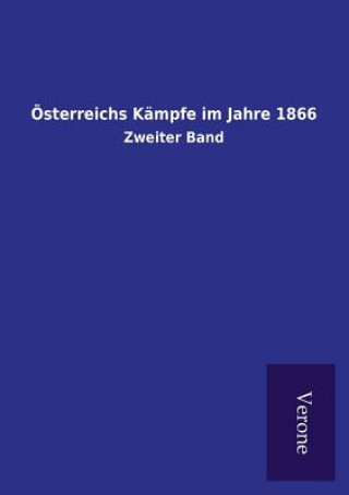 OEsterreichs Kampfe im Jahre 1866