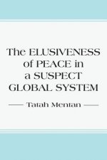 Elusiveness of Peace in a Suspect Global System