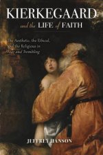 Kierkegaard and the Life of Faith
