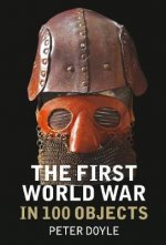 First World War in 100 Objects