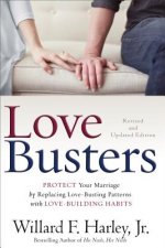 Love Busters - Protect Your Marriage by Replacing Love-Busting Patterns with Love-Building Habits