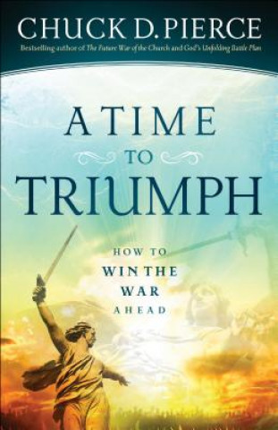 Time to Triumph - How to Win the War Ahead
