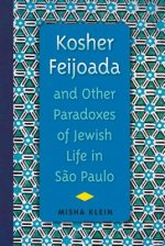 Kosher Feijoada and Other Paradoxes of Jewish Life in Sao Paulo