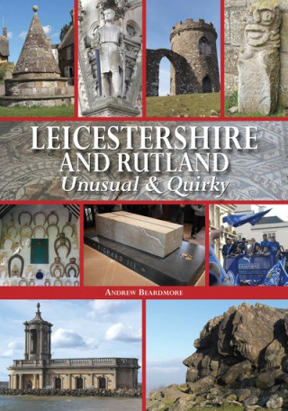 Leicestershire and Rutland Unusual & Quirky