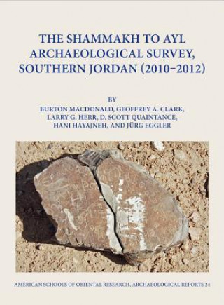 Shammakh to Ayl Archaeological Survey, Southern Jordan 2010-2012
