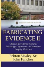 Fabricating Evidence II