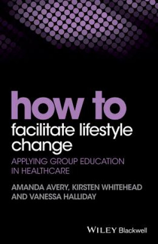 How to Facilitate Lifestyle Change - Applying Group Education in Healthcare