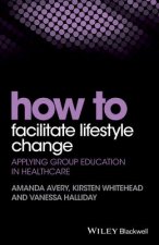 How to Facilitate Lifestyle Change - Applying Group Education in Healthcare