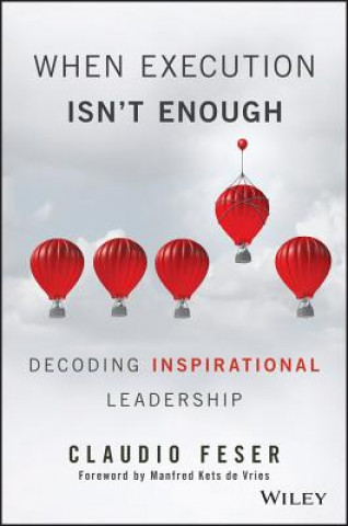 When Execution Isn't Enough - Decoding Inspirational Leadership