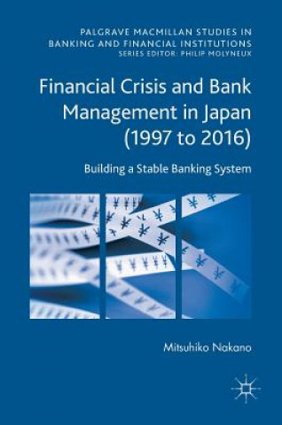 Financial Crisis and Bank Management in Japan (1997 to 2016)