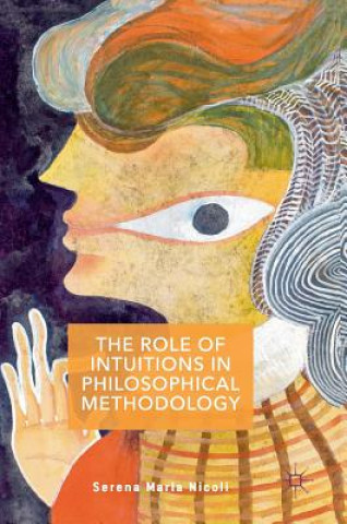 Role of Intuitions in Philosophical Methodology