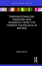 Transnationalism, Diaspora and Migrants from the former Yugoslavia in Britain