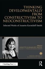Thinking Developmentally from Constructivism to Neuroconstructivism