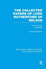 Collected Papers of Lord Rutherford of Nelson