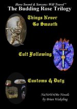 Budding Rose Trilogy - Have Sword & Sorcery: Will Travel(Tm)