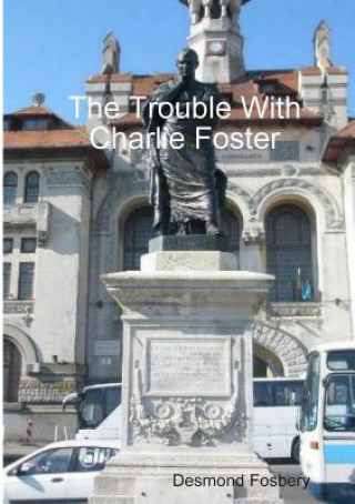 Trouble with Charlie Foster